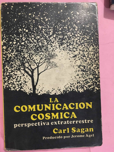 Carl Sagan : La Comunicación Cósmica