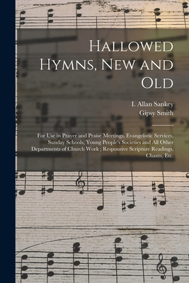 Libro Hallowed Hymns, New And Old: For Use In Prayer And ...