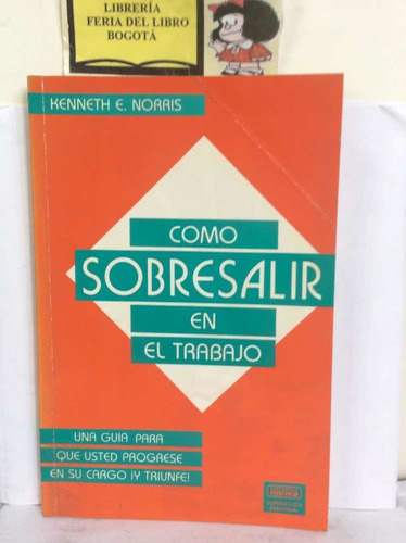 Como Sobresalir En El Trabajo - Kenneth Norris - Norma