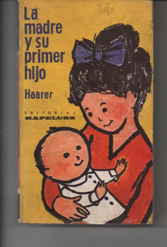 La Madre Y Su Primer Hijo - Johanna Haader