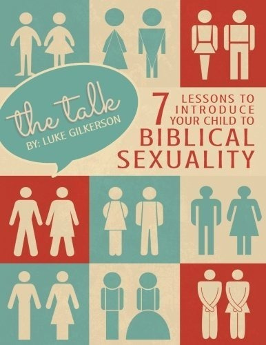 The Talk 7 Lessons To Introduce Your Child To..., de Gilkerson, Luke. Editorial CreateSpace Independent Publishing Platform en inglés