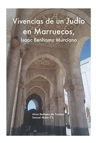 Libro: Vivencias Un Judío Marruecos, Isaac Benhamu Murc&..