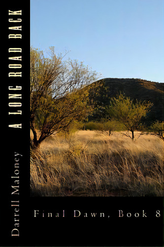 A Long Road Back: Final Dawn, Book 8, De Chandler, Allison. Editorial Createspace, Tapa Blanda En Inglés