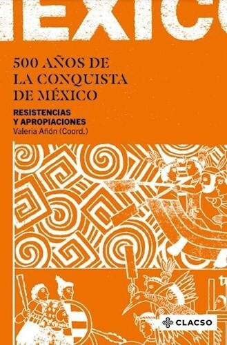 Valeria Años 500 Años De La Conquista De México Clacso