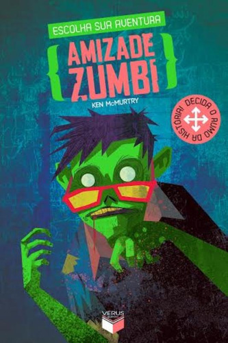 Amizade zumbi, de McMurtry, Ken. Série Escolha sua aventura Verus Editora Ltda., capa mole em português, 2014