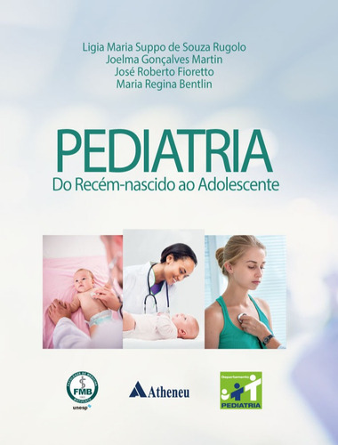 Pediatria - Do Recém-Nascido ao Adolescente, de Rugolo, Ligia Maria Suppo De Souza. Editora Atheneu Ltda, capa dura em português, 2020