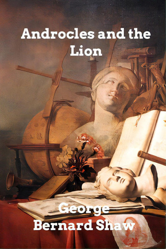 Androcles And The Lion, De Shaw, George Bernard. Editorial Blurb Inc, Tapa Blanda En Inglés