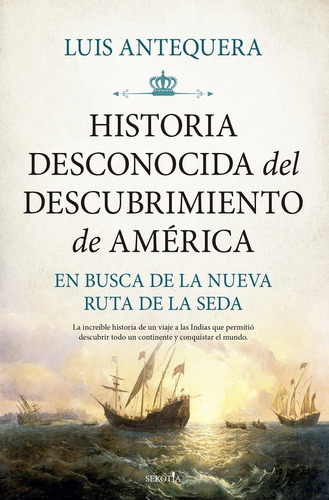 Historia Desconocida Del Descubrimiento De America - Anteque