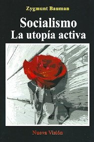 Socialismo, La Utopía Activa - Bauman, Zygmunt