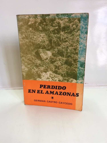 Perdido En El Amazonas - Garland Castro Caycedo - Crónica