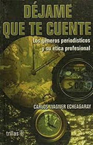 Dejame Que Te Cuente, De Carlos Wagner. Editorial Trillas En Español