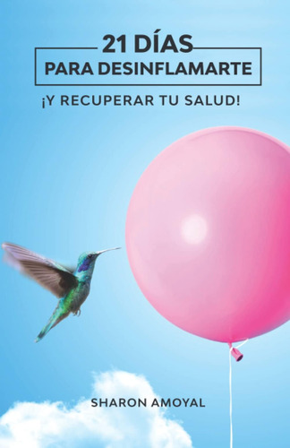 Libro:21 Días Para Desinflamarte Y Recuperar Tu Salud (spani