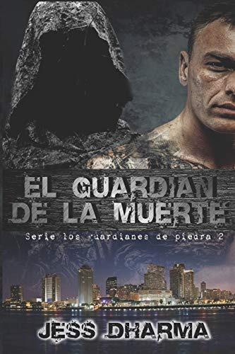 El Guardian De La Muerte: Los Guardianes De Piedra Ii