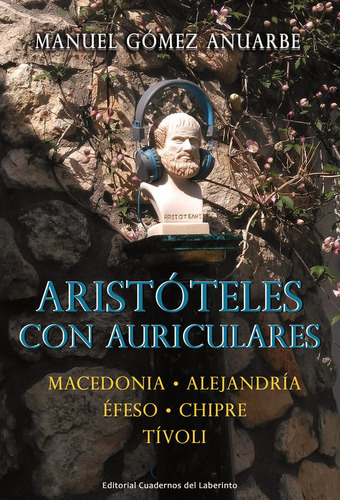 Aristoteles Con Auriculares, De Gomez Anuarbe,manuel. Editorial Cuadernos Del Laberinto En Español