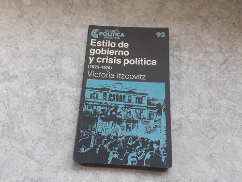 Estilo De Gobierno Y Crisis Política Victoria Itzcovitz 93 