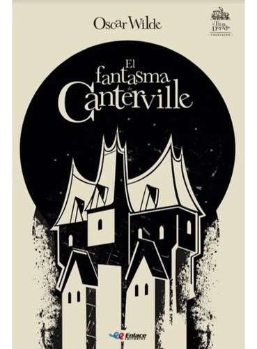 El Fantasma De Canterville Oscar Wilde,: El Fantasma De Canterville Oscar Wilde,, De Oscar Wilde. Enlace Editorial Sas, Tapa Blanda, Edición 1 En Español, 2021
