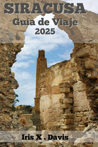 Siracusa Guía De Viaje: Experimenta La Fusión De Encan 716ae