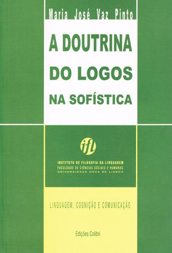 A Doutrina Do Logos Na Sofistica - Jose Vaz Pinto Maria