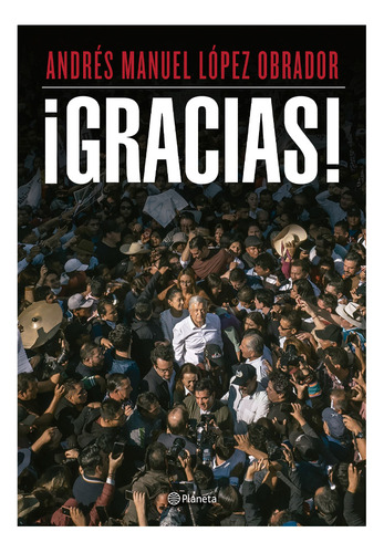 Libro Gracias! - Andres Manuel Lopez Obrador