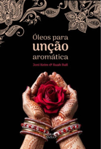 Óleos para unção aromática, de Bull Ruah. Editora Laszlo, capa mole em português