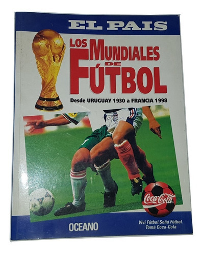 Los Mundiales Del Fútbol 1930-1998 El Pais