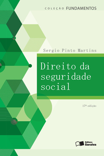 Direito da seguridade social - 17ª edição de 2016, de Martins, Sergio Pinto. Série Coleção fundamentos Editora Saraiva Educação S. A., capa mole em português, 2016