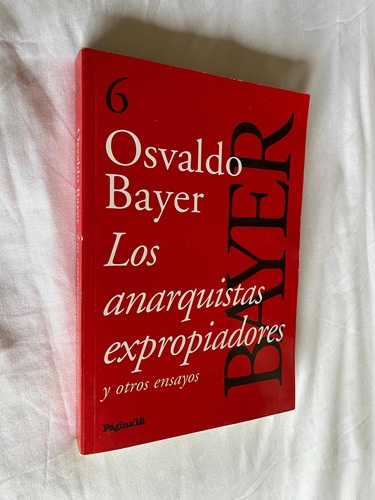 Los Anarquistas Expropiadores Osvaldo Bayer