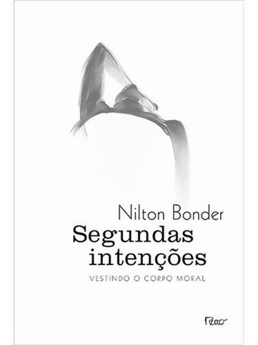 Segundas Intenções - Vestindo O Corpo Moral