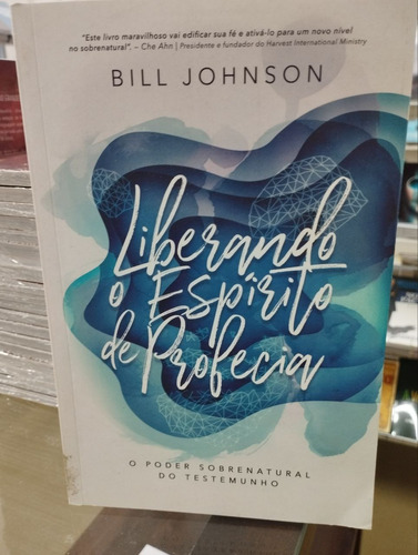 Liberando O Espírito De Profecia - Bill Johnson