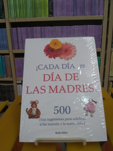 Cada Dia Es Dia De Las Madres