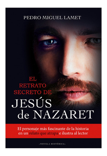 El Retrato Secreto De Jesús, De Pedro Miguel Lamet. Editorial Mensajero, Tapa Dura En Español, 2000