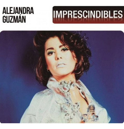  Alejandra Guzman - Imprescindibles   