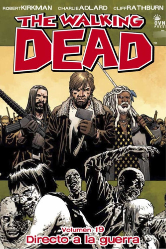 The Walking Dead Vol 19- Directo A La Guerra- Kirkman