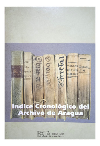 Indice Cronológico Del Archivo Del Estado Aragua (Usado)