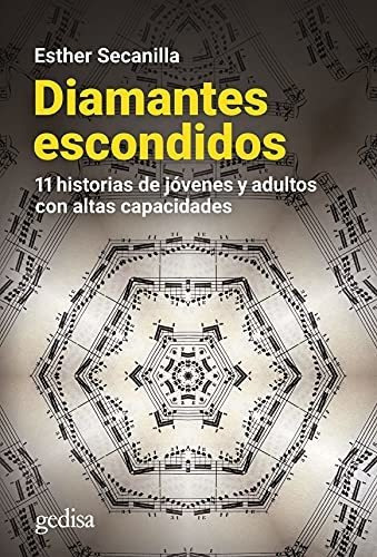 Diamantes Escondidos; 11 Historias De Jóvenes Y Adultos Con Altas Capacidades: 110505 (parenting), De Secanilla Campo, Esther. Editorial Gedisa, Tapa Tapa Blanda En Español