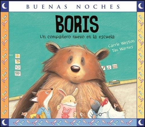Boris Un Compañero Nuevo En La Escuela, de Weston, Carrie. Editorial Norma en español