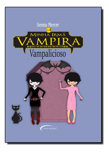 Minha Irma Vampira 4: Vampalicioso, De Sienna Mercer. Editora Novo Século Em Português
