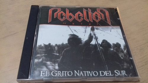 Rebelion - Cd El Grito Nativo Del Sur