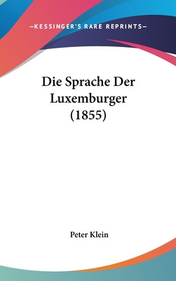 Libro Die Sprache Der Luxemburger (1855) - Klein, Peter