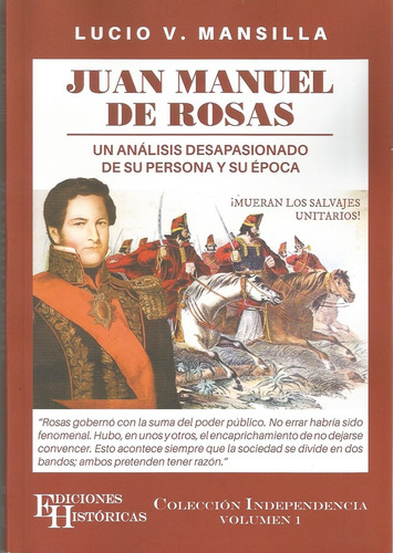 Juan Manuel De Rosas - Un Análisis Desapasionado De Su Perso