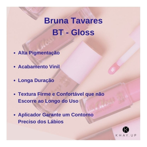 Bruna Tavares - Gloss - Bt Gloss (novo) - Todas As Cores