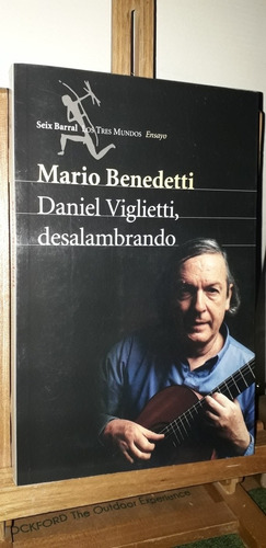 Daniel Viglietti, Desalambrando. Mario Benedetti. Ed.seixbar
