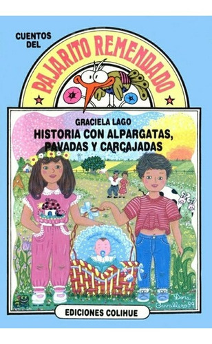 Historia Con Alpargatas, Pavadas Y Carcajadas - Grac, de Graciela Lago. Editorial Colihue en español