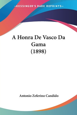 Libro A Honra De Vasco Da Gama (1898) - Candido, Antonio ...