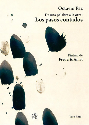 De Una Palabra A La Otra: Los Pasos Contados, De Paz (méxico), Octavio. Editorial Vaso Roto Ediciones, Tapa Blanda En Español