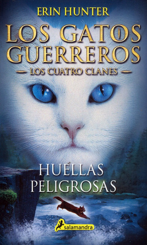 Huellas Peligrosas: Los Cuatro Clanes (los Gatos Guerreros), De Erin Hunter. Editorial Penguin Random House, Tapa Blanda, Edición 2022 En Español