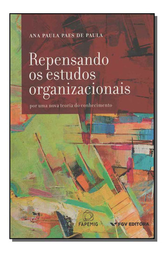 Libro Repensando Os Estudos Organizacionais 01ed 15 De Paula