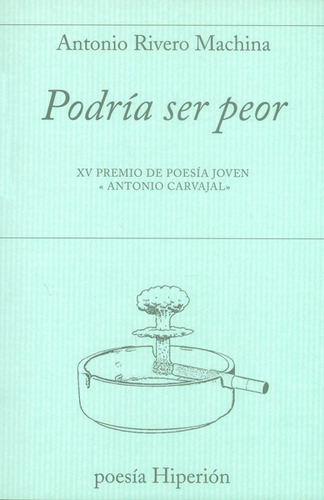 Podría Ser Peor, De Antonio Rivero Machina. Editorial Promolibro, Tapa Blanda, Edición 2013 En Español