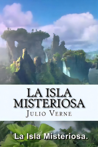 La Isla Misteriosa (spanish) Edition, De Verne, Julio. Editorial Createspace, Tapa Blanda En Español