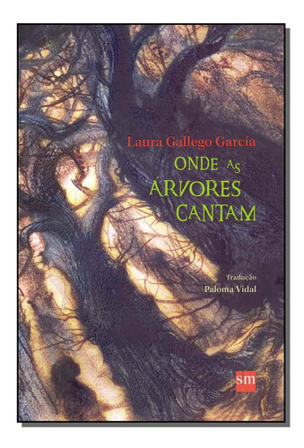 Libro Onde As Arvores Cantam 02ed De Garcia Laura Gallego S